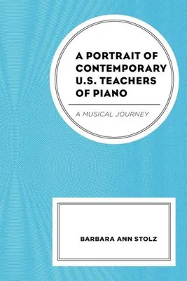 Produktbild von Portrait of Contemporary U.S. Teachers of Piano