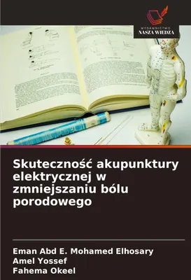 Produktbild von Skuteczno¿¿ akupunktury elektrycznej w zmniejszaniu bólu porodowego