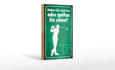 Produktbild von Holzschild Spruch 12x18cm Haben Sie noch Sex oder golfen