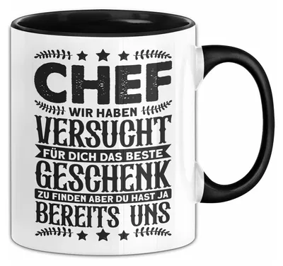 Produktbild von Chef Geschenk Tasse Geschenkidee Bester Chef Wir Haben Versucht Für Dich Das Beste Geschenk Zu Finden Aber Du Hast Ja Bereits Uns Becher (Schwarz)