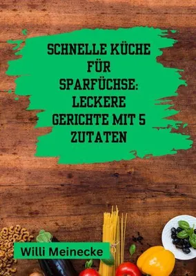 Produktbild von Schnelle Küche für Sparfüchse: