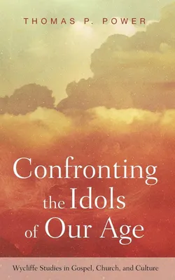 Produktbild von Confronting the Idols of Our Age