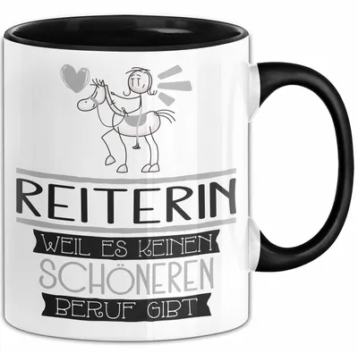 Produktbild von Reiterin Weil Es Keinen Schöneren Beruf Gibt Tasse Geschenk für Eine Reiterin Lustig (Schwarz)