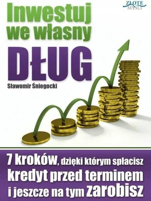 Zdjęcie produktu dla Inwestuj we własny dług - Sławomir Śniegocki