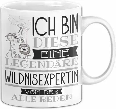 Produktbild von Wildnisexpertin Tasse Geschenk Ich Bin Diese Eine Legendäre Wildnisexpertin Von Der Alle Reden Geschenkidee Geburtstag Weihnachten (Weiß)