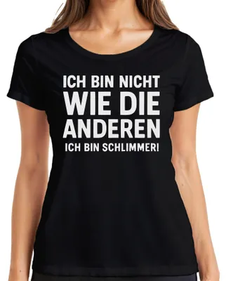 Produktbild von Nicht wie die anderen ich bin schlimmer lustig humor Geschenk Damen T-Shirt, Schwarz, XL