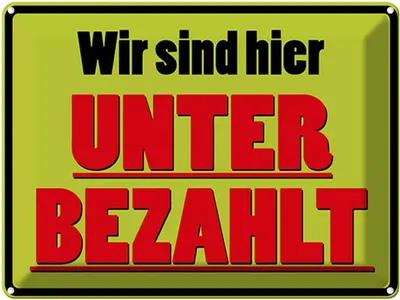 Produktbild von vianmo Blechschild 30x40 cm wir sind hier unterbezahlt Spruch Zitat