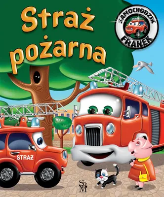 Image de Samochodzik Franek Straż pożarna - książeczka dla dzieci Elżbieta Wójcik, 32 strony
