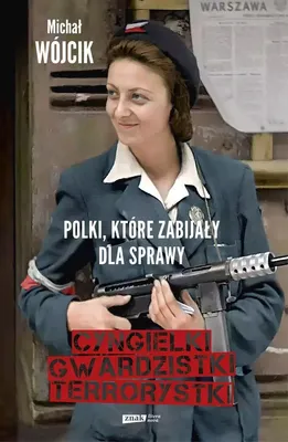 Produktbild von Cyngielki, gwardzistki, terrorystki. Polki, które zabijały dla sprawy