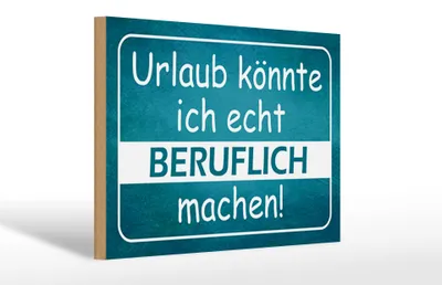 Produktbild von Holzschild Spruch 30x20cm Urlaub könnte ich beruflich