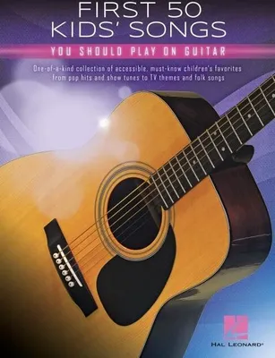 Obrázek produktu pro First 50 Kids' Songs You Should Play on Guitar