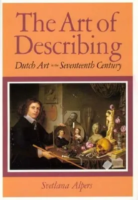 Obrázek produktu pro The Art of Describing - Dutch Art in the Seventeenth Century