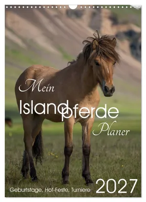 Produktbild von Mein ISLANDPFERDE Planer - Geburtstage, Hof-Feste, Turniere (Wandkalender 2027 DIN A3 hoch), CALVENDO Monatskalender