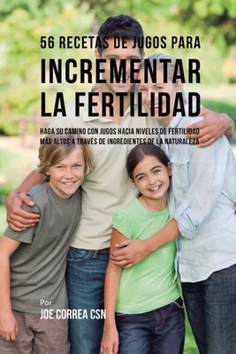 Produktbild von 56 Fruchtbarkeitssteigernde Saftrezepte