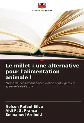 Produktbild von Le millet : une alternative pour l'alimentation animale l