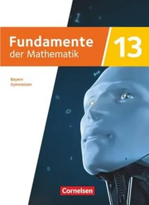 Produktbild von Fundamente der Mathematik 13. Jahrgangsstufe - Ausgabe Bayern 2023 - Schulbuch mit digitalen Hilfen und interaktiven Zwischentests