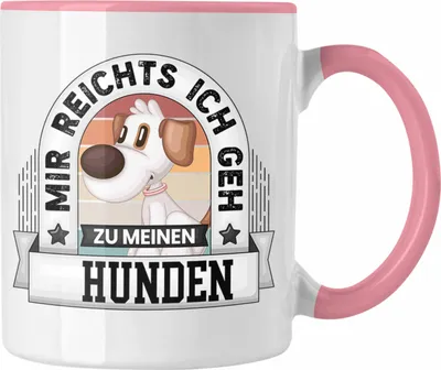 Produktbild von Trendation - Hundebesitzer Tasse Geschenk Lustiger Spruch Mir Reichts Ich Geh Zu Meinen Hunden Becher Geschenkidee (Rosa)