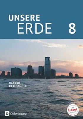 Immagine prodotto di Unsere Erde 8. Jahrgangsstufe - Realschule Bayern - Schülerbuch