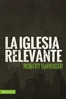 Obrázek produktu pro La Iglesia Relevante.by Barriger New