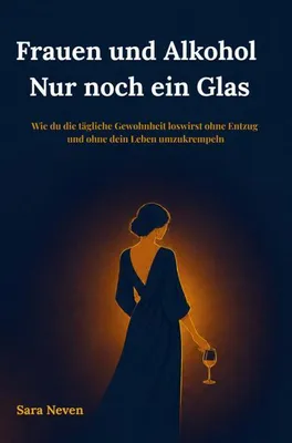 Produktbild von Frauen und Alkohol Nur noch ein Glas