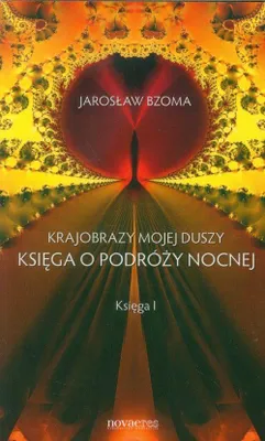 Obrázek produktu pro Krajobrazy mojej duszy Ksiega o podrozy nocnej Ksiega 1