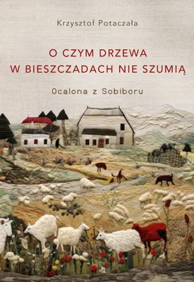 Immagine prodotto di O czym drzewa w Bieszczadach nie szumią. Ocalona z Sobiboru