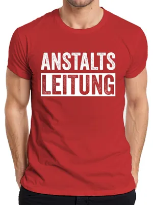 Produktbild von Anstaltsleitung Lustiger Spruch Sarkasmus Ironie Bürohumor Witzig Herren T-Shirt, Rot, S
