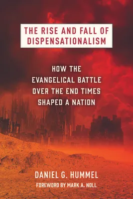 Immagine prodotto di The Rise and Fall of Dispensationalism