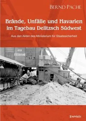 Immagine prodotto di Brände, Unfälle und Havarien im Tagebau Delitzsch Südwest
