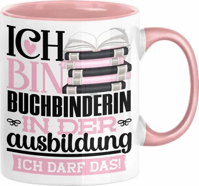 Produktbild von Buchbinderin Ausbildung Start Geschenk Tasse Ich Bin Buchbinderin In Der Ausbildung Ich Darf Das Kaffee-Becher Geschenkidee (Rosa)