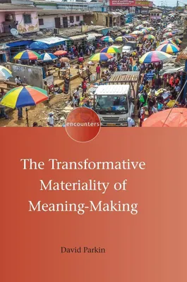 Produktbild von The Transformative Materiality of Meaning-Making