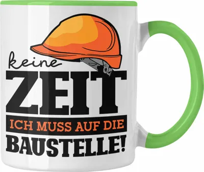 Produktbild von Trendation - Baustelle Tasse Geschenkidee Baustellenfans Keine Zeit Ich Muss Auf Die Baustelle (Grün)