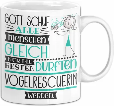 Produktbild von Vogelrescuerin Geschenk Becher Tasse Gott Schuf Alle Menschen Gleich Nur Die Besten Durfeten Vogelrescuerin Werden Geschenkidee Lustig (Weiß)