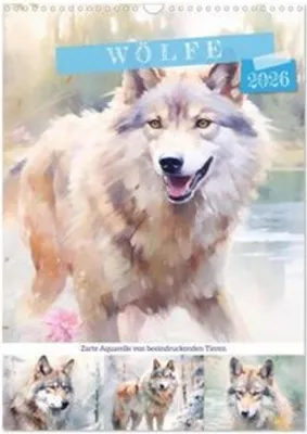 Produktbild von Wölfe. Zarte Aquarelle von beeindruckenden Tieren (Wandkalender 2026 DIN A3 hoch), CALVENDO Monatskalender
