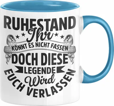 Produktbild von Ruhestand Geschenk Tasse Lustiger Spruch Ihr Könnt Es Nicht Fassen Doch Diese Legende Wird Euch Verlassen (Blau)
