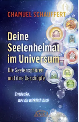 Image de DEINE SEELENHEIMAT IM UNIVERSUM. Die Seelensphären und ihre Geschöpfe
