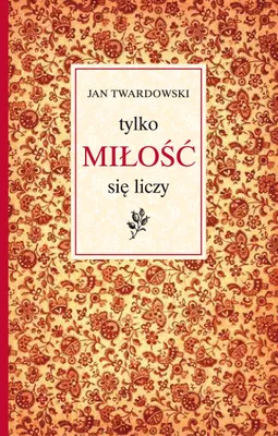 Produktbild von ISBN Tylko miłość się liczy, Religia, Polski, Twarda okładka, 208 stron(y)