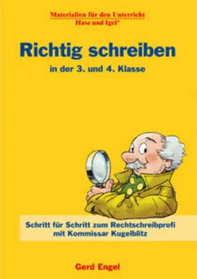Produktbild von Richtig schreiben in der 3. und 4. Klasse: Schritt für Schritt zum Rechtschreibprofi mit Kommissar Kugelblitz