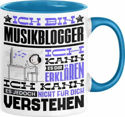 Produktbild von Musikblogger Geschenk Tasse Geschenkidee für Musikblogger Geburtstag Lustig Ich Bin Musikblogger Ich Kann Es Dir Erklären Aber Nicht Für Dich Verstehen (Blau)