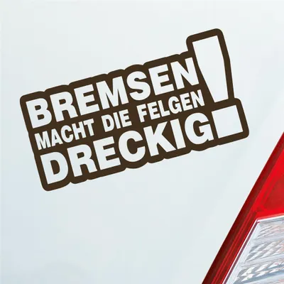 Produktbild von Auto Aufkleber Bremsen macht die Felgen dreckig! 15x8 cm Braun Sticker Heckscheibenaufkleber
