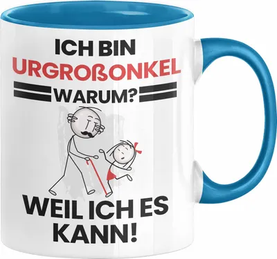 Produktbild von Urgroßonkel Geschenk Tasse Lustiger Spruch Ich Bin Urgroßonkel Warum Weil Ich Es Kann Geschenkidee Bester Urgroßonkel Geburtstag Kaffee-Becher (Blau)