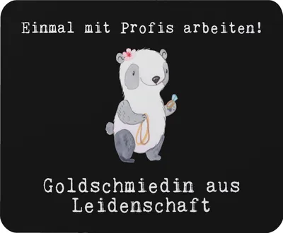 Produktbild von Mr. & Mrs. Panda Mouse Pad Goldschmiedin Leidenschaft - Schwarz - Geschenk, Schmuckgeschäft, Eröffnung, mousematte, Lustig, Witzig, laptop mauspad, pc, Spruch, Mousepad