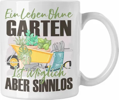 Produktbild von Trendation - Garten Tasse Geschenk Spruch Hobby-Gärtner Geschenkidee Ein Leben Ohne Garten (Weiß)