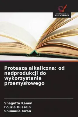 Produktbild von Proteaza alkaliczna: od nadprodukcji do wykorzystania przemys¿owego