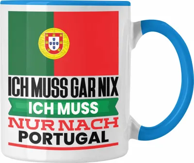 Produktbild von Trendation - Portugal Tasse Geschenk für Portugiesen Geburtstag Urlaub Geschenkidee Ich Muss Gar Nix Ich Muss Nur Nach Portgual (Blau)