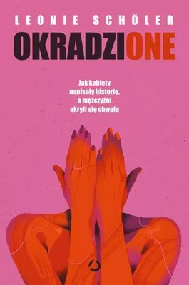 Image de Okradzione. Jak kobiety napisały historię, a mężczyźni okryli się chwałą