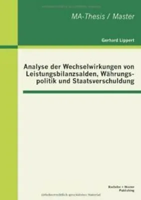 Produktbild von Analyse der Wechselwirkungen von Leistungsbilanzsalden, Währungspolitik und Staatsverschuldung