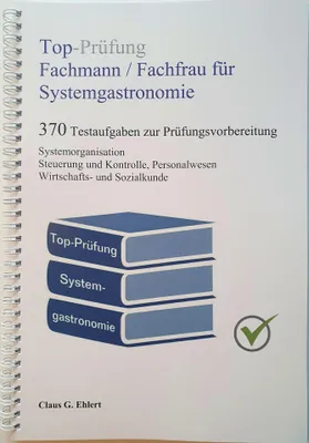 Produktbild von Top-Prüfung Fachmann / Fachfrau für Systemgastronomie - 370 Aufgaben für die Abschlussprüfung
