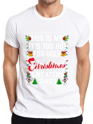 Obrázok produktu pre Tričko Too Hot For Ugly Christmas Sweaters - Christmas Xmas Christmas Pánske tričko, biele, M