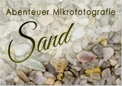 Produktbild von Abenteuer Mikrofotografie Sand (Wandkalender 2025 DIN A2 quer), CALVENDO Monatskalender
